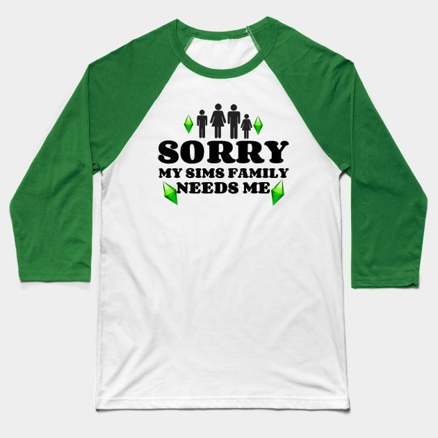 Sorry, My Sims Family Needs Me Baseball T-Shirt by AlienClownThings